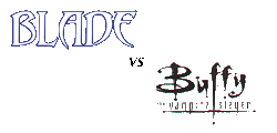 Blade vs Buffy